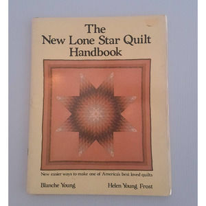 The New Lone Star Quilt Handbook Helen Young Frost